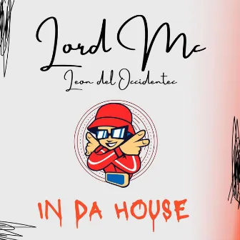 Lord Mc In Da House by Lord Mc Leon Del Occidente