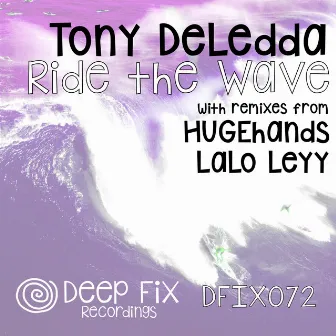 Ride the Wave (The Remixes) by Tony Deledda