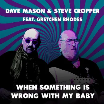 When Something Is Wrong with My Baby by Dave Mason