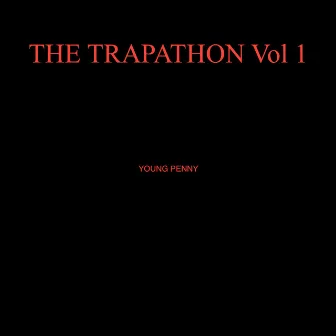 The Trapathon, Vol. 1 by Young Penny