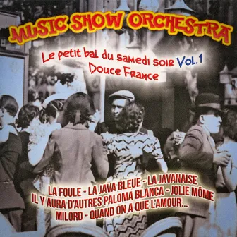 Le petit bal du samedi soir, Vol. 1 (Douce France) by Music Show Orchestra