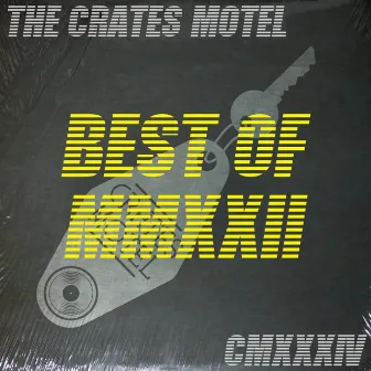 The Crates Motel Best of 2022 by Conan Liquid