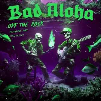 Off The Rock (Radio Edit) by Bad Aloha