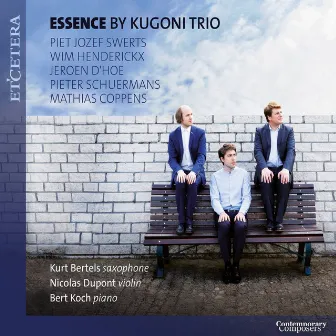 Swerts & Henderickx & D'Hoe & Schuermans & Coppens: Essence by Kugoni Trio