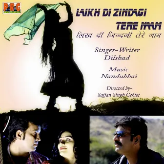 Likh Di Zindagi Tere Naam (Original) by Dilshad