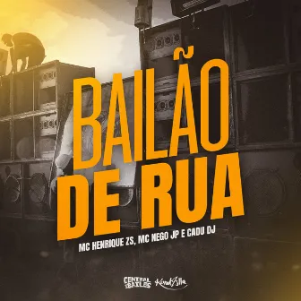 Bailão de Rua by MC henrique ZS