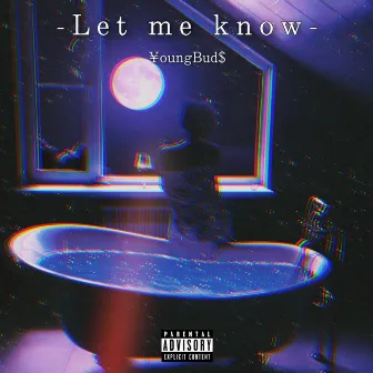 Let me know by ¥oungBud$