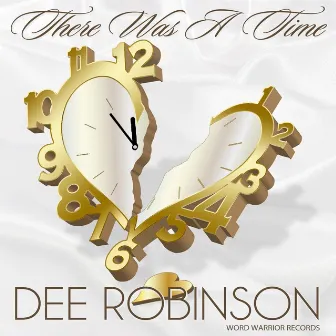 There Was a Time by Dee Robinson