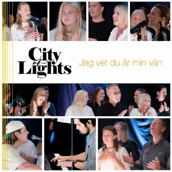 Jag vet du är min vän by City Of Lights