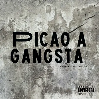 Picao a Gangsta by GUAYOMC GANG