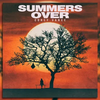 Summers Over by Corey Vance