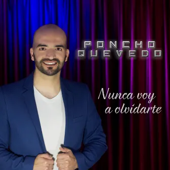 Nunca Voy a Olvidarte by Poncho Quevedo