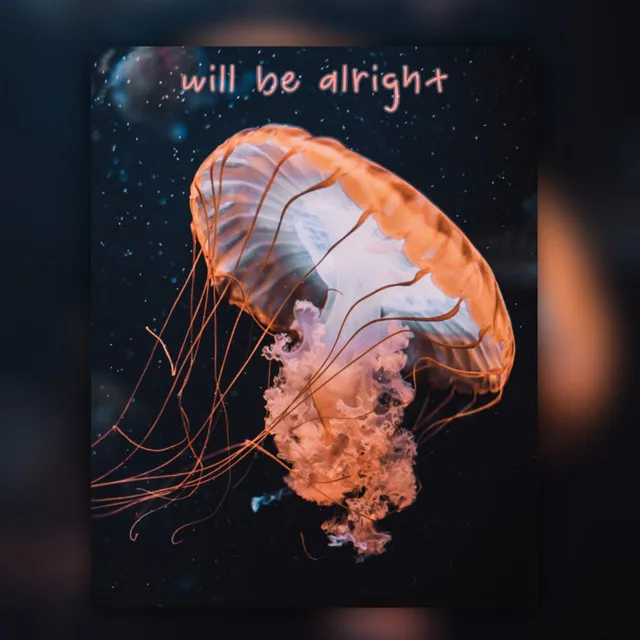 Will Be Alright