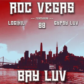 Bay Luv by Roc Vegas