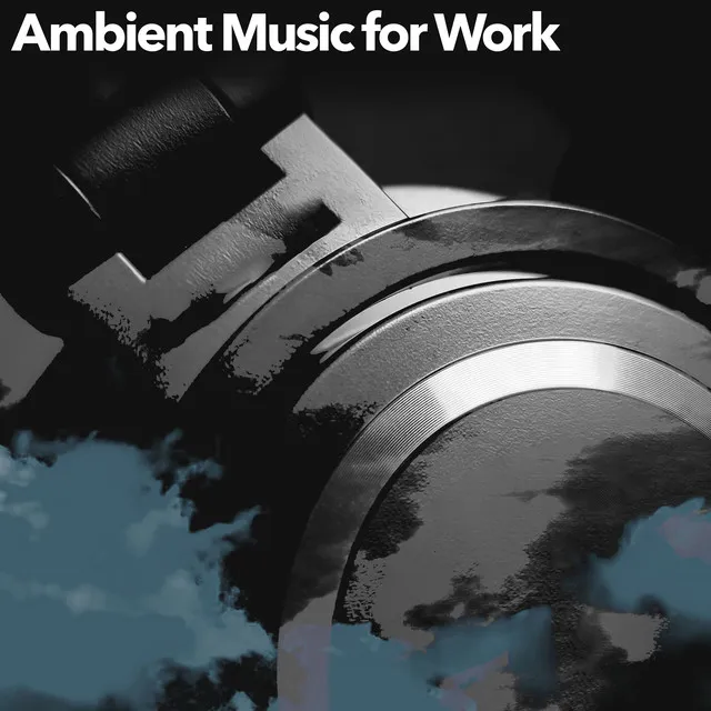 Ambient Music for Work