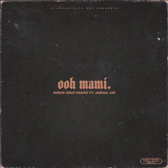 Ooh Mami by Queen Gold Chainz