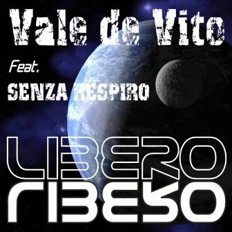 Libero libero by Vale De Vito