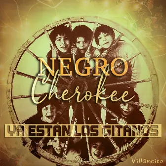 Ya Están los Gitanos (Villancico) by Negro Cherokee