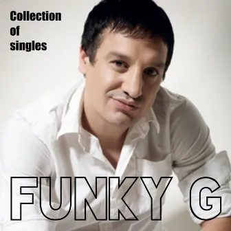 Collection of singles (2010 - 2018) by Funky G