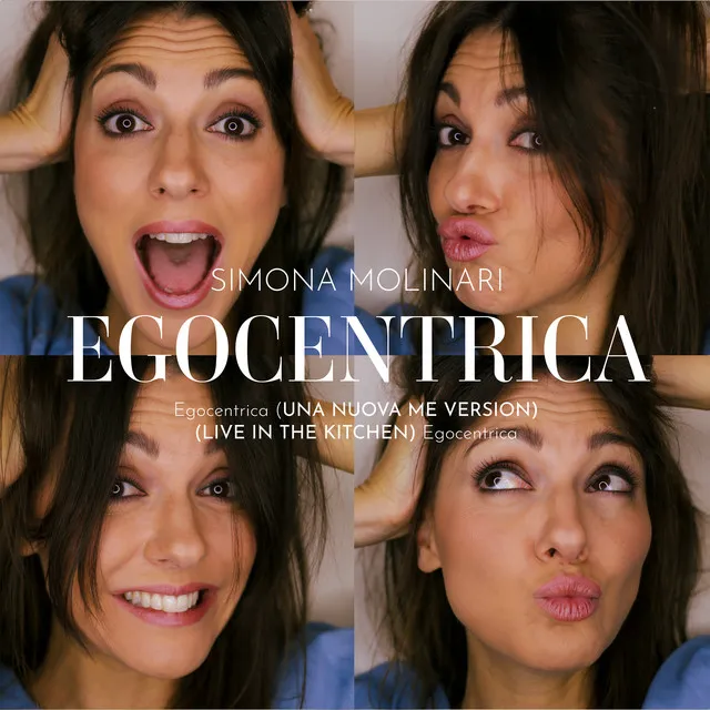 Egocentrica (Una nuova me version & Live in the Kitchen)