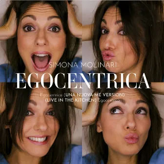 Egocentrica (Una nuova me version & Live in the Kitchen) by Simona Molinari