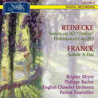 Reinecke: Sonate Op. 167 Undine, Flötenkonzert Op. 283/Franck: Sonate A-Dur by Philippe Racine