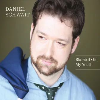 Blame It on My Youth by Daniel Schwait