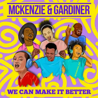 We Can Make It Better by McKenzie & Gardiner