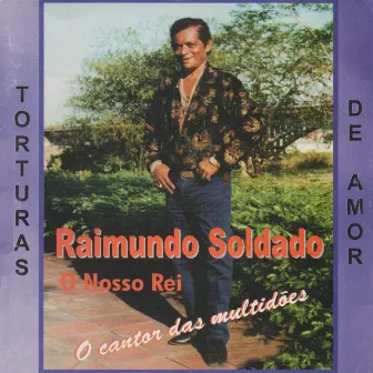 Torturas de Amor by Raimundo Soldado