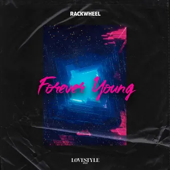 Forever Young by Rackwheel