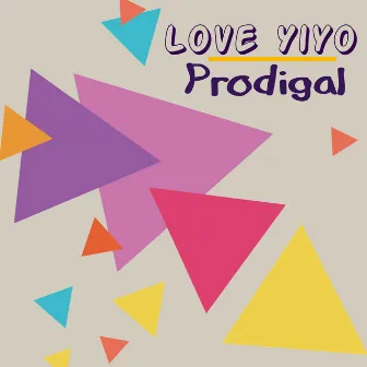 Love Yiyo by Prodigal