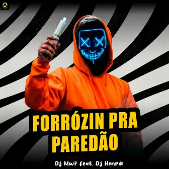 Forrózin pra Paredão by Dj Mw7