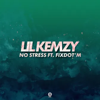 No Stress by Lil Kemzy