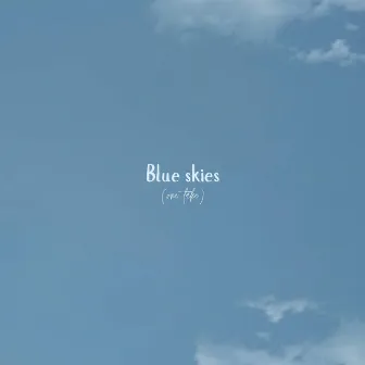 Blue Skies (one take) by Joshua Pascua