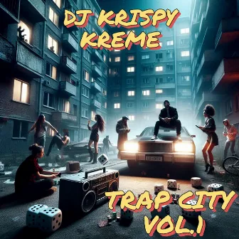 Trap City, Vol. 1 by DJ Krispy Kreme