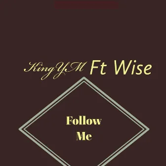 Follow Me by KingYM