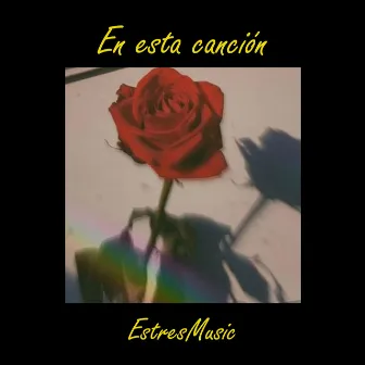 En Esta Canción by EstresMusic