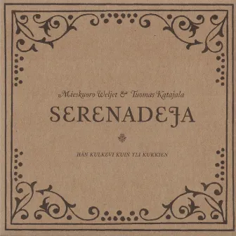 Hän kulkevi kuin yli kukkien - Serenadeja by Mieskuoro Weljet