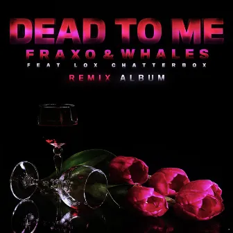 Dead To Me by Fraxo