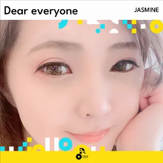 Dear everyone by Jasmine