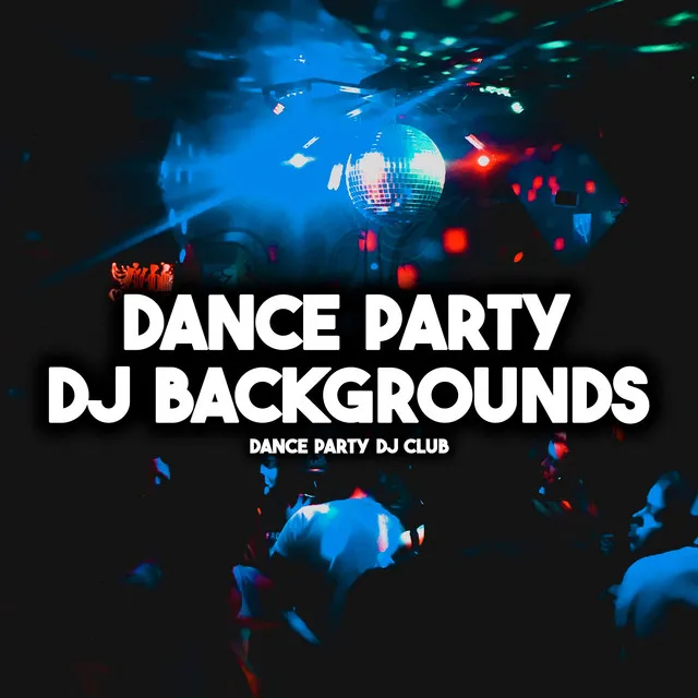 Dance Party Dj Backgrounds