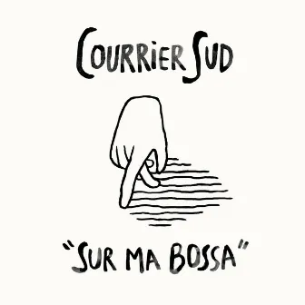 Sur Ma Bossa by Courrier Sud