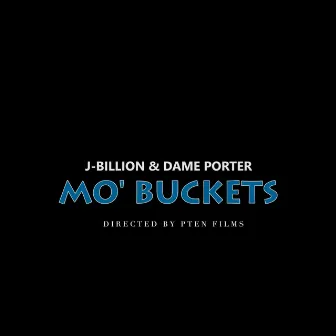 Mo Buckets by J-Billion