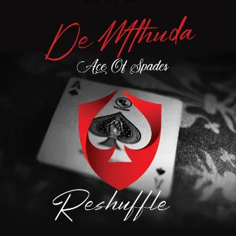 Ace Of Spades (Reshuffle) by De Mthuda