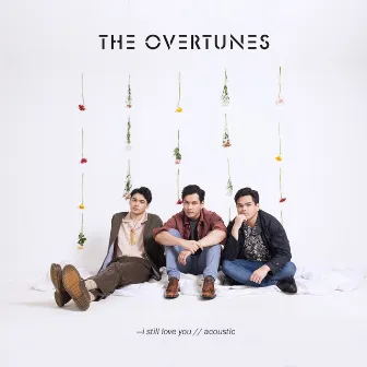 I Still Love You (Acoustic Version) by TheOvertunes