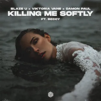 Killing Me Softly by Blaze U