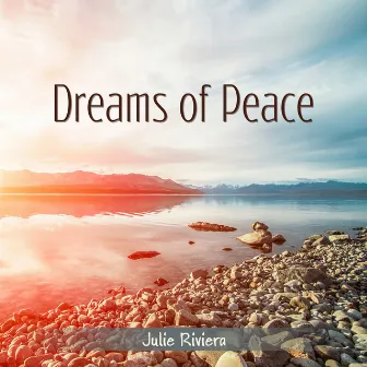 Dreams of Peace by Julie Riviera