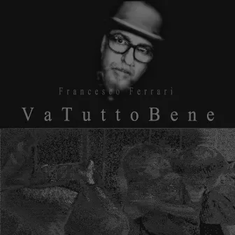 Va Tutto bene by Francesco Ferrari