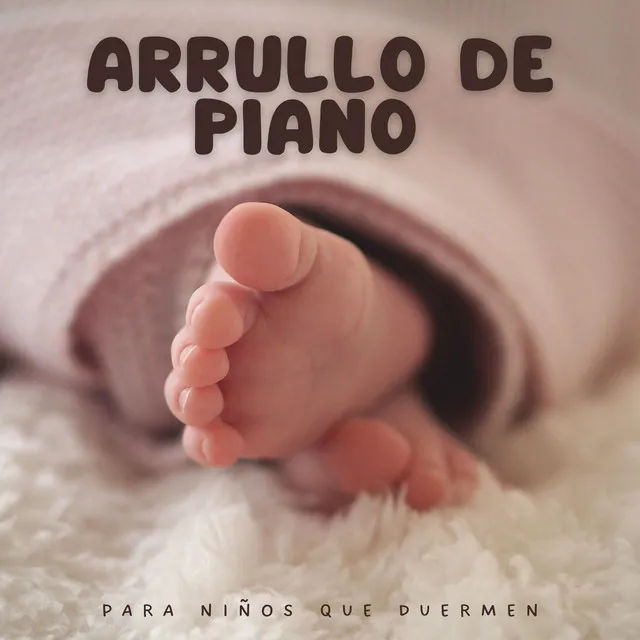 Arrullo De Piano Para Niños Que Duermen