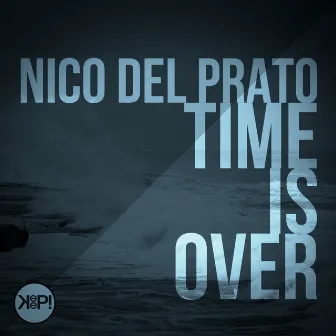 Time Is Over by Nico Del Prato